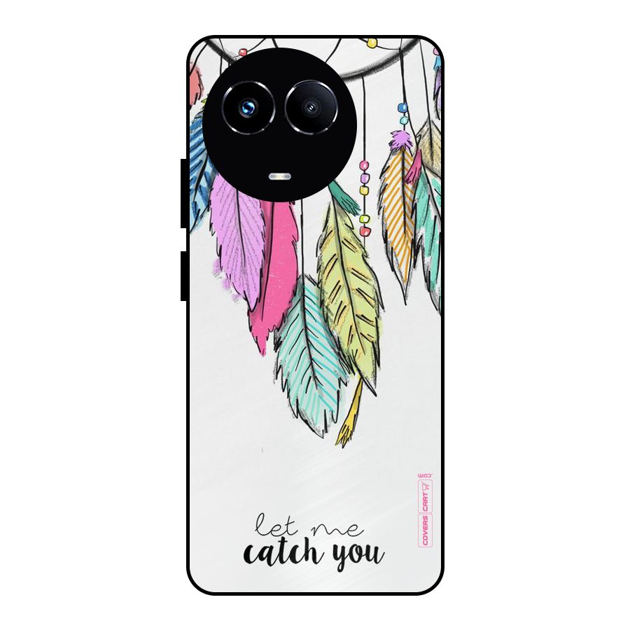 Let Me Catch You Metal Back Case for Realme Narzo 60X