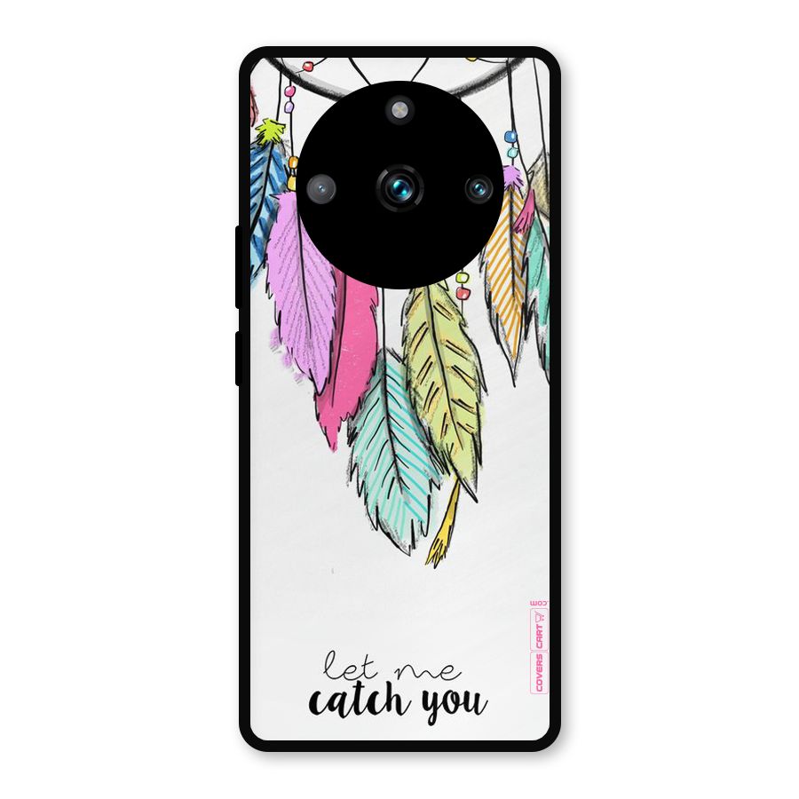 Let Me Catch You Metal Back Case for Realme Narzo 60 Pro