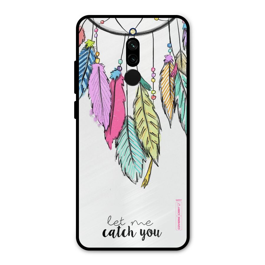 Let Me Catch You Metal Back Case for Redmi 8