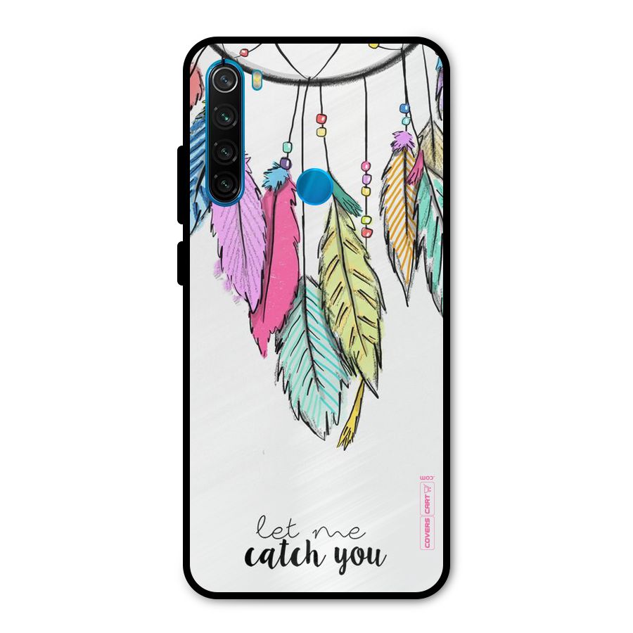 Let Me Catch You Metal Back Case for Redmi Note 8