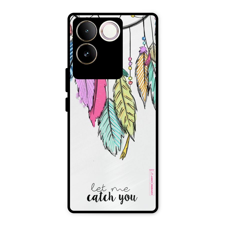 Let Me Catch You Metal Back Case for Vivo T2 Pro
