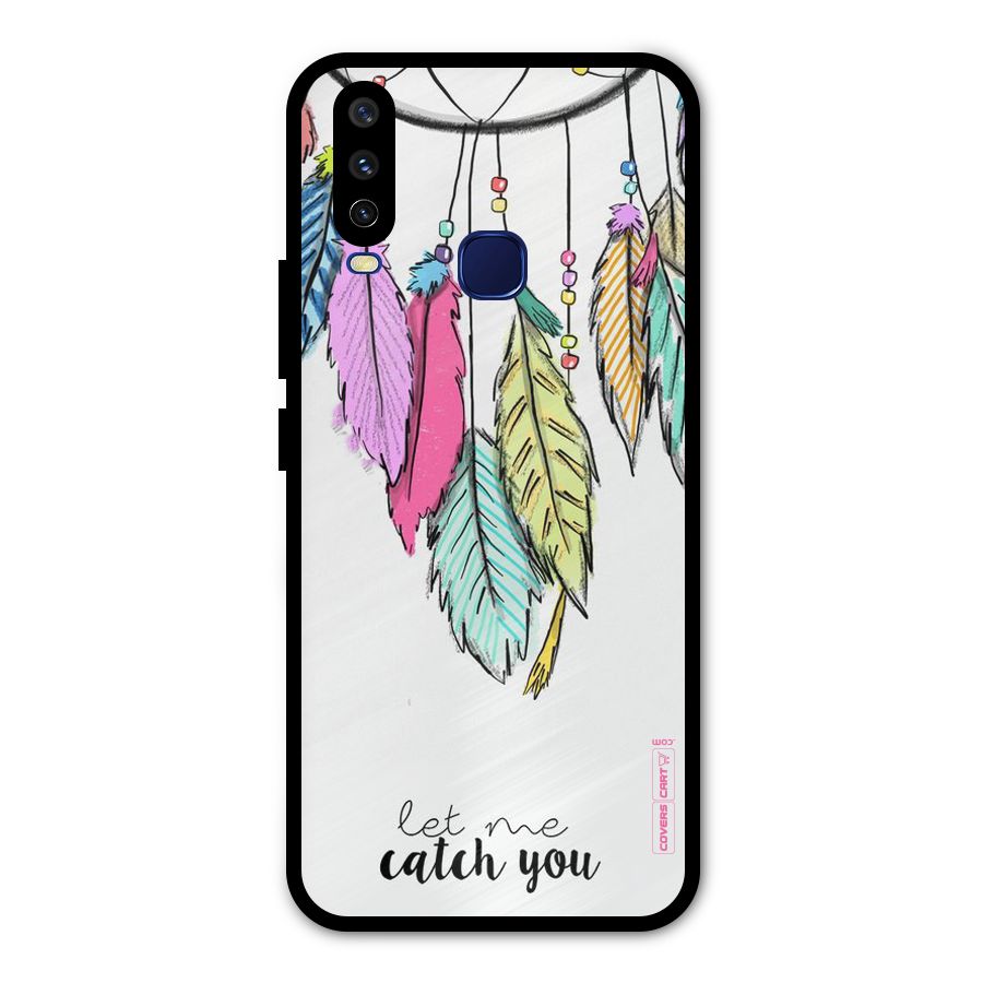 Let Me Catch You Metal Back Case for Vivo V17