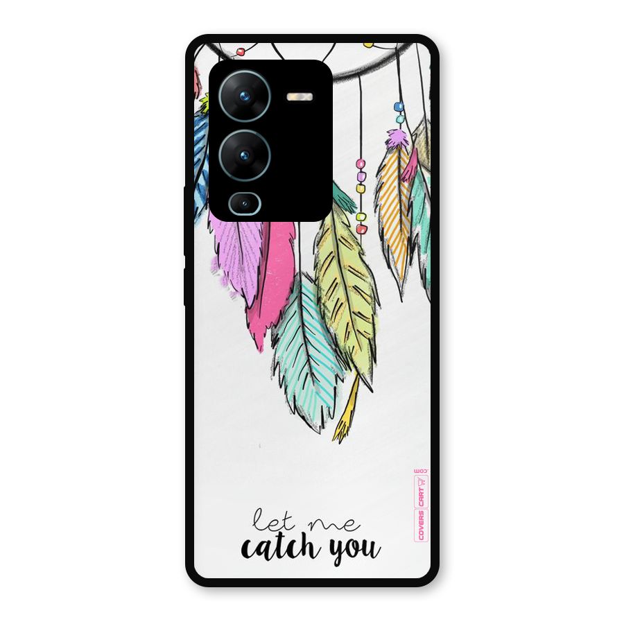 Let Me Catch You Metal Back Case for Vivo V25 Pro