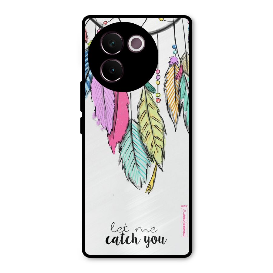 Let Me Catch You Metal Back Case for Vivo V30e
