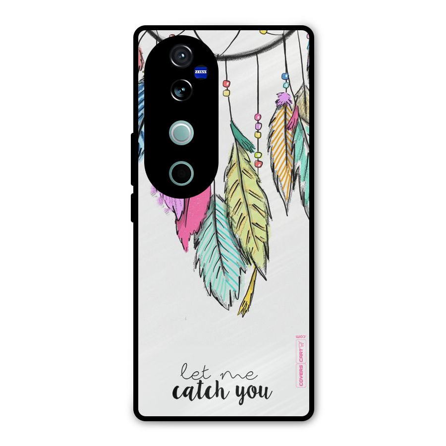 Let Me Catch You Metal Back Case for Vivo V40
