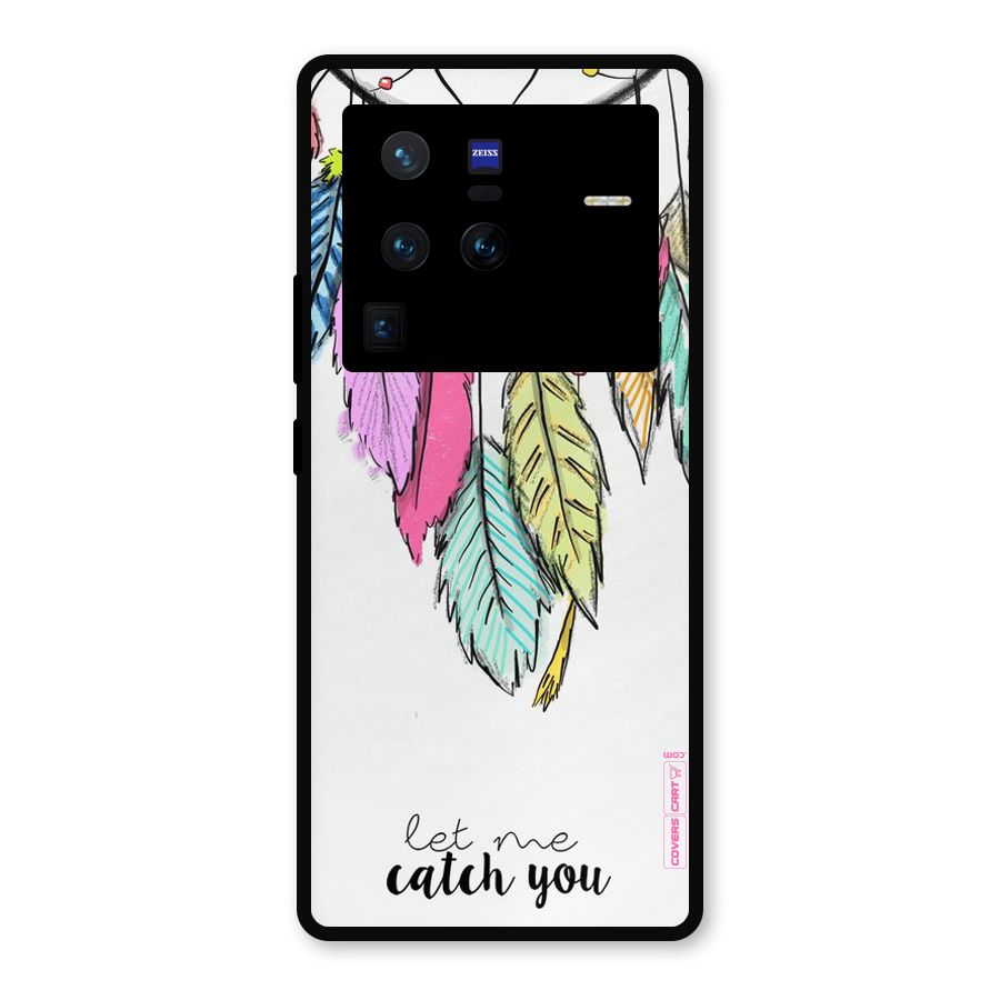 Let Me Catch You Metal Back Case for Vivo X80 Pro