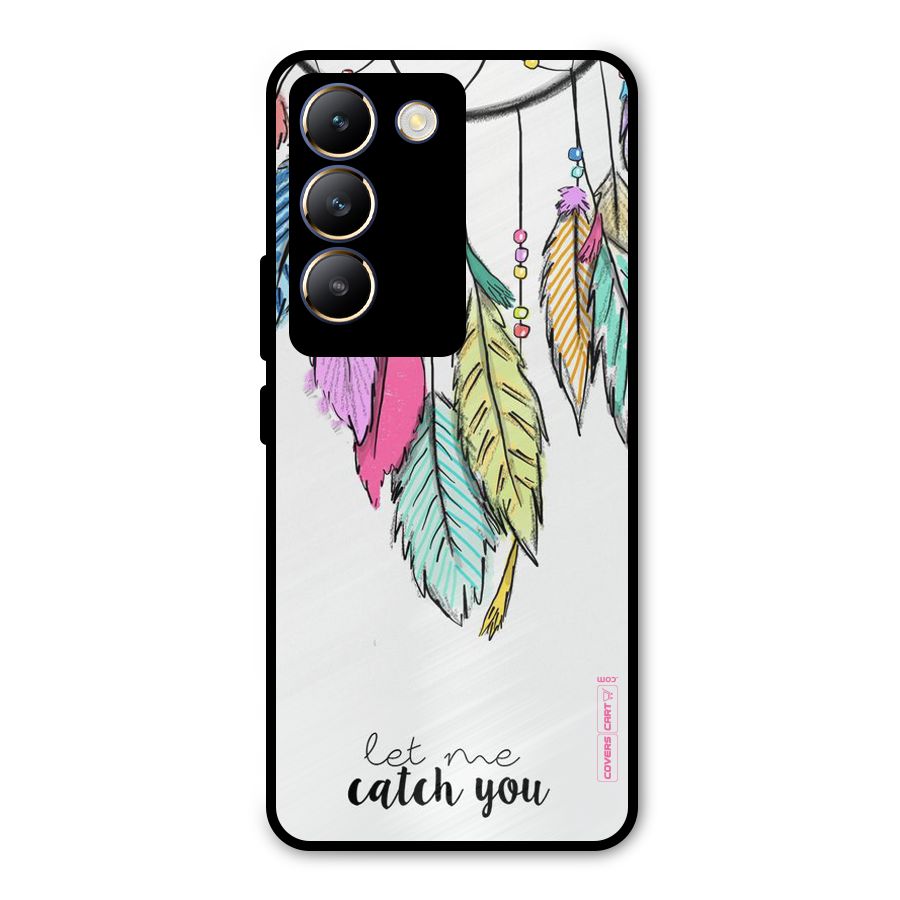 Let Me Catch You Metal Back Case for Vivo Y200e