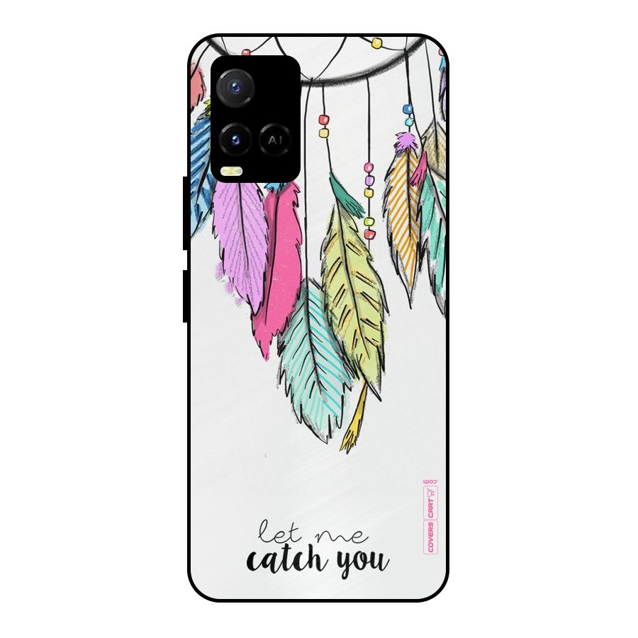 Let Me Catch You Metal Back Case for Vivo Y21T