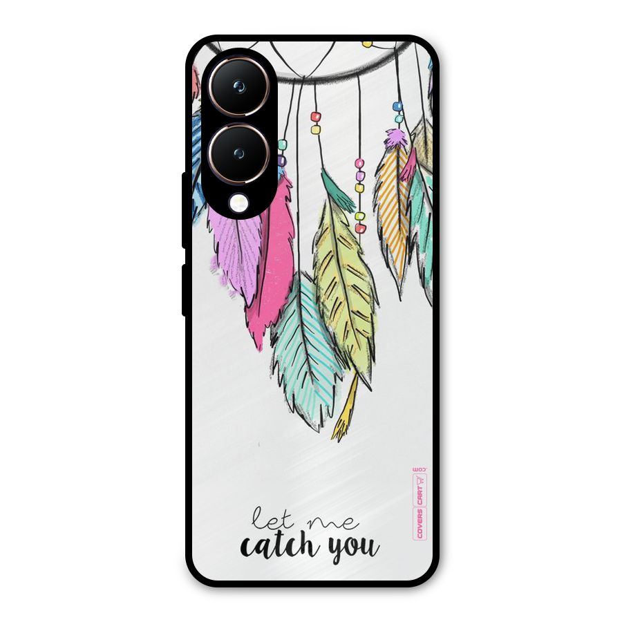 Let Me Catch You Metal Back Case for Vivo Y28