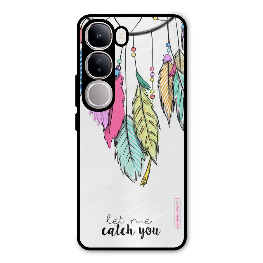 Let Me Catch You Metal Back Case for Vivo Y300