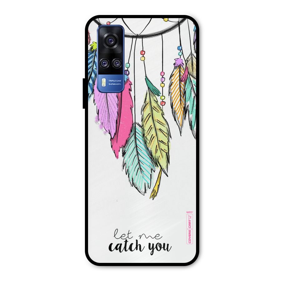 Let Me Catch You Metal Back Case for Vivo Y31