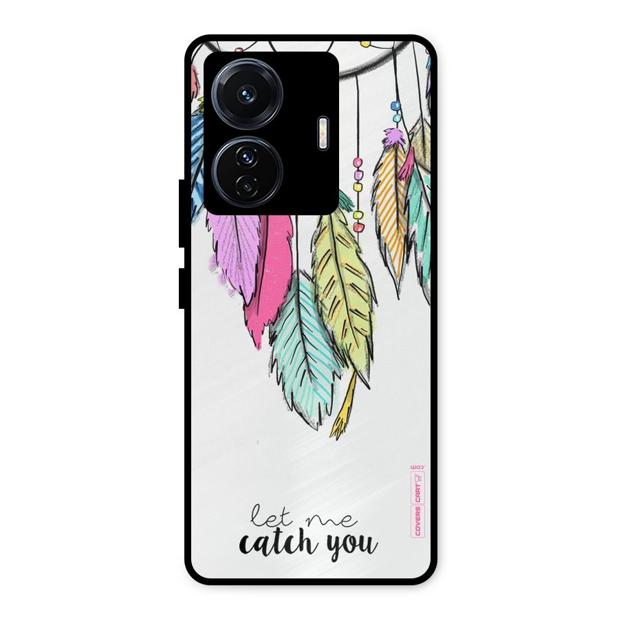 Let Me Catch You Metal Back Case for iQOO Z6