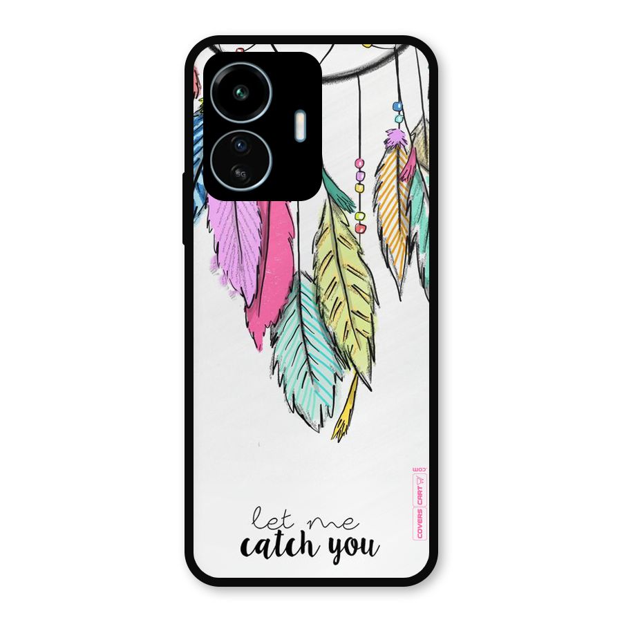 Let Me Catch You Metal Back Case for vivo iQOO Z6 Lite 5G