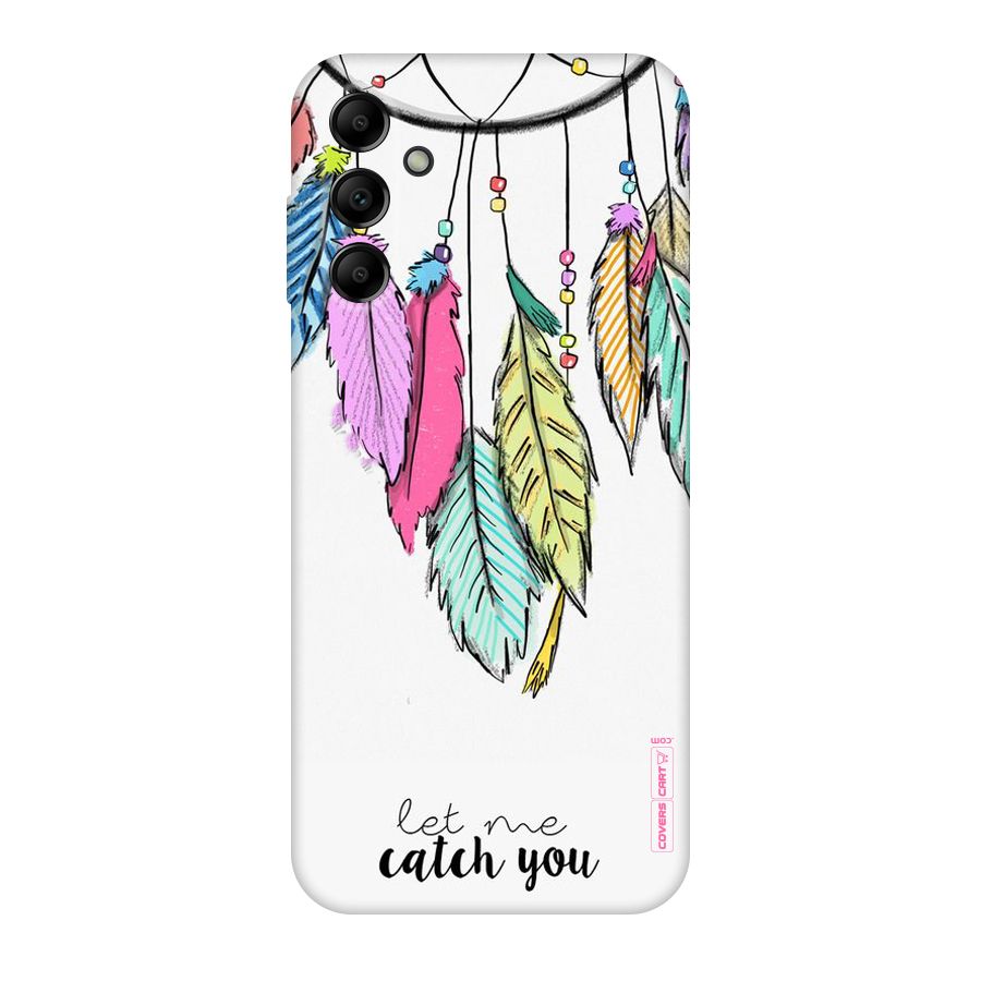 Let Me Catch You Original Polycarbonate Back Case for Galaxy A14 5G