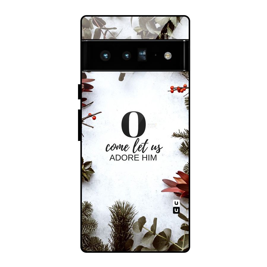 Lets Adore Him Glass Back Case for Google Pixel 6 Pro