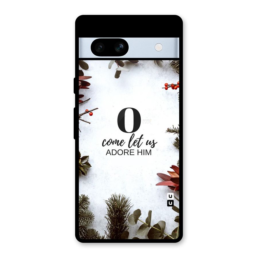 Lets Adore Him Glass Back Case for Google Pixel 7a