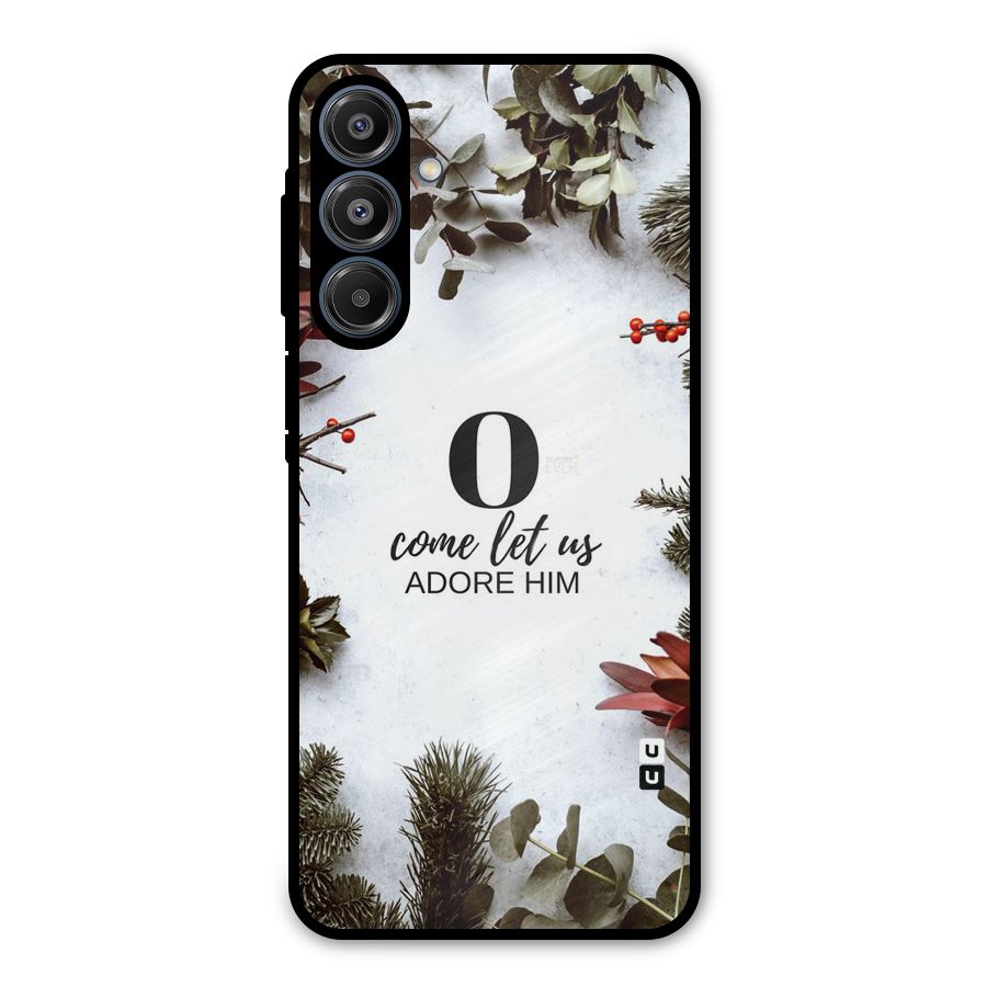 Lets Adore Him Metal Back Case for Galaxy A16 5G