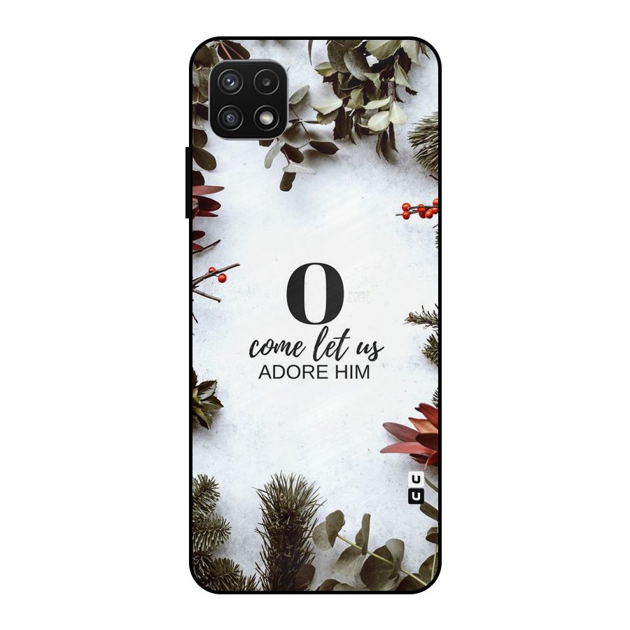 Lets Adore Him Metal Back Case for Galaxy A22 5G