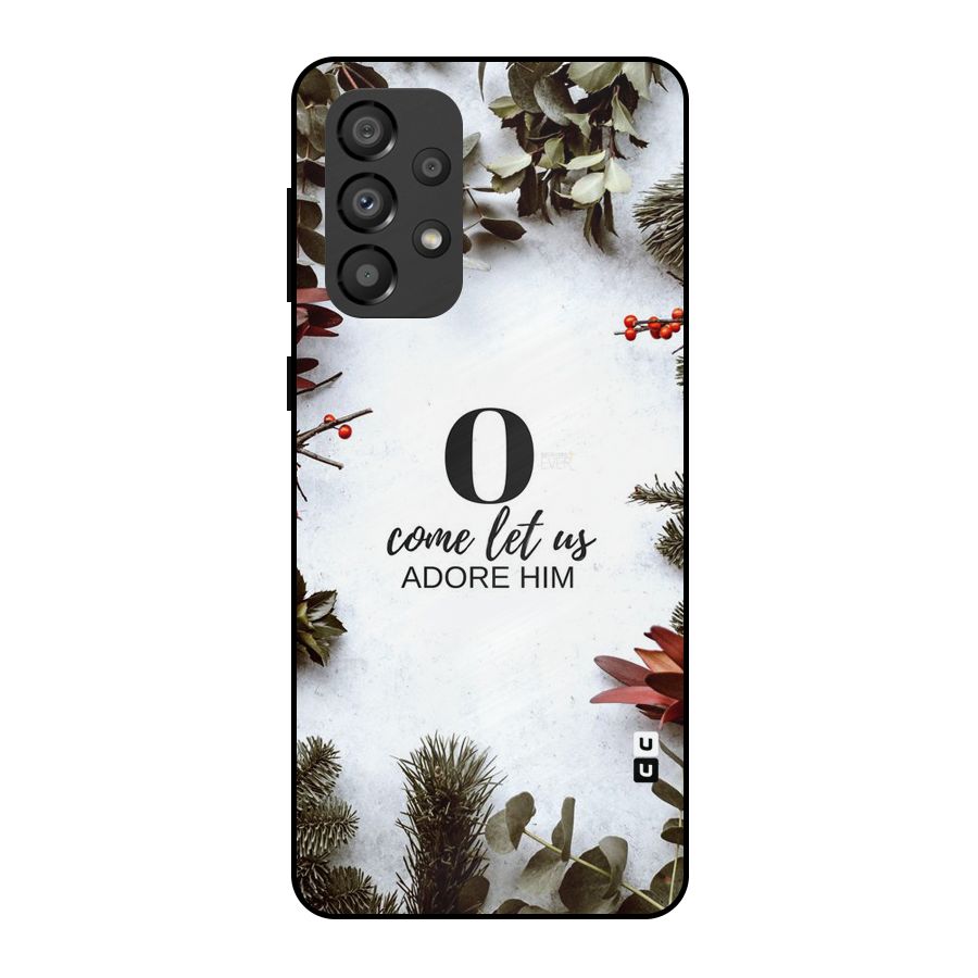 Lets Adore Him Metal Back Case for Galaxy A33 5G
