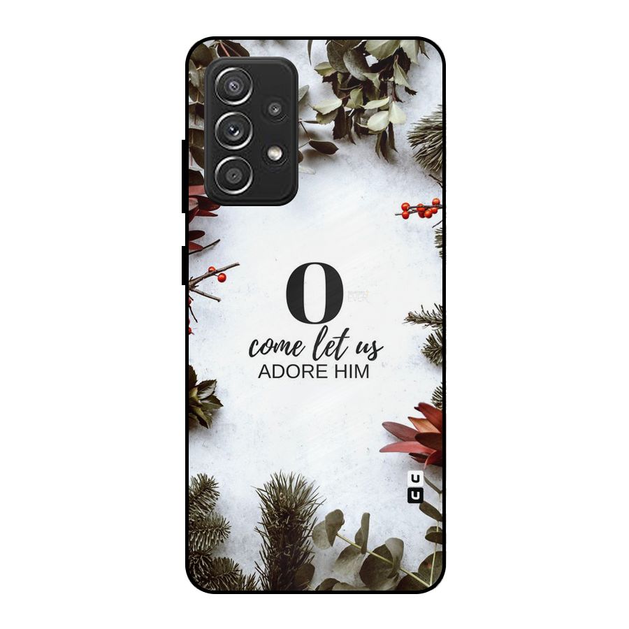Lets Adore Him Metal Back Case for Galaxy A52s 5G