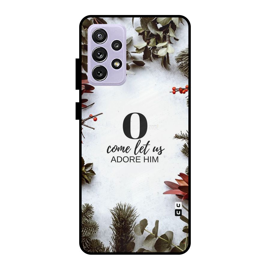 Lets Adore Him Metal Back Case for Galaxy A72