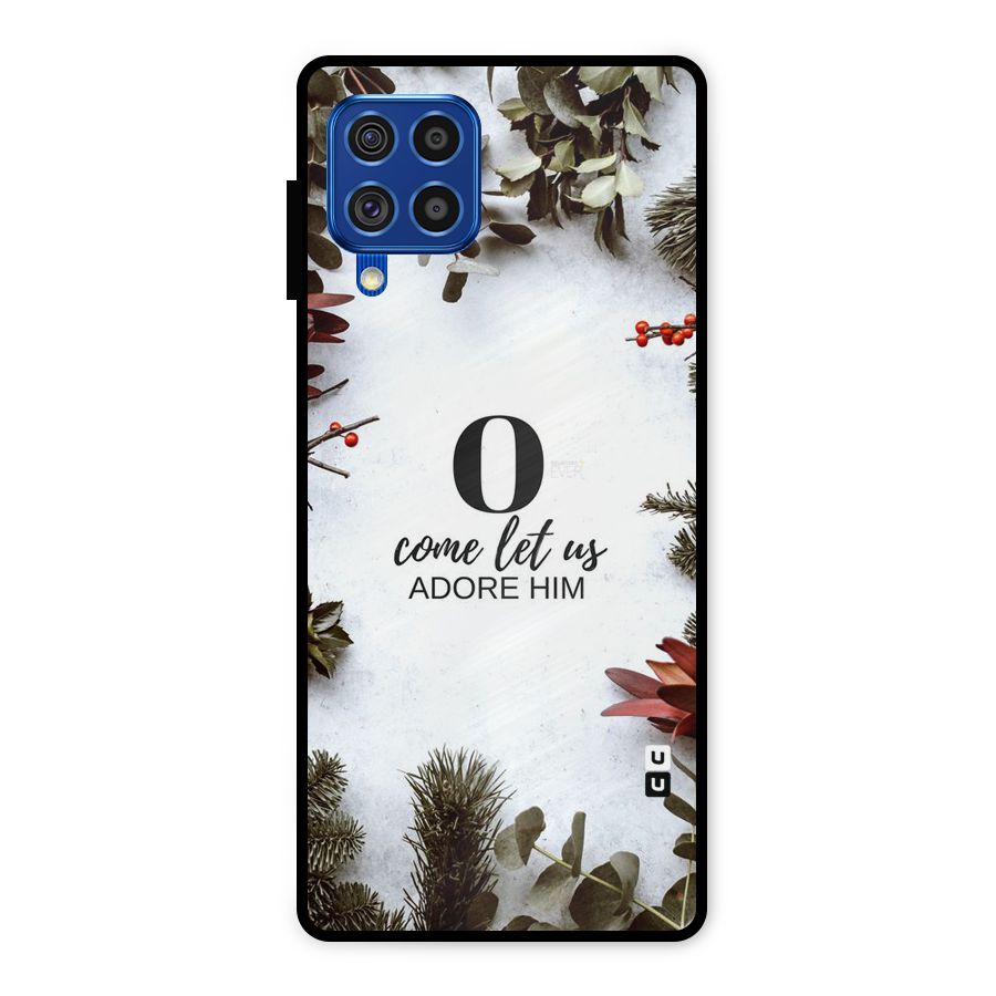 Lets Adore Him Metal Back Case for Galaxy F62