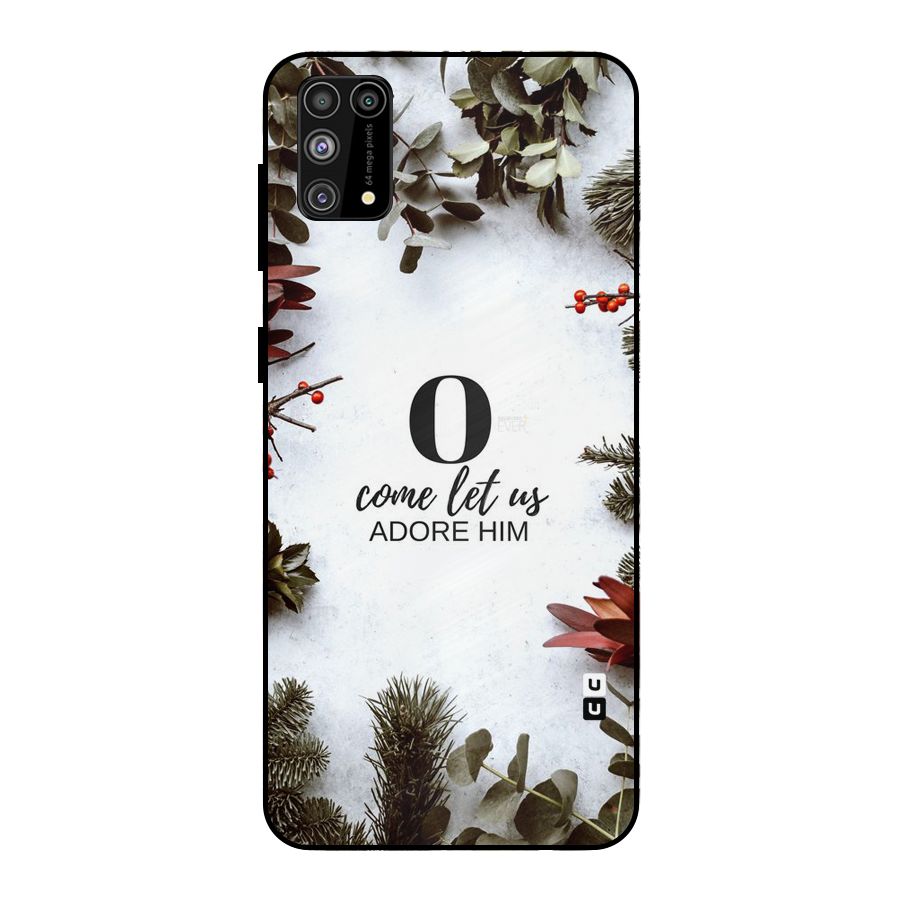 Lets Adore Him Metal Back Case for Galaxy M31
