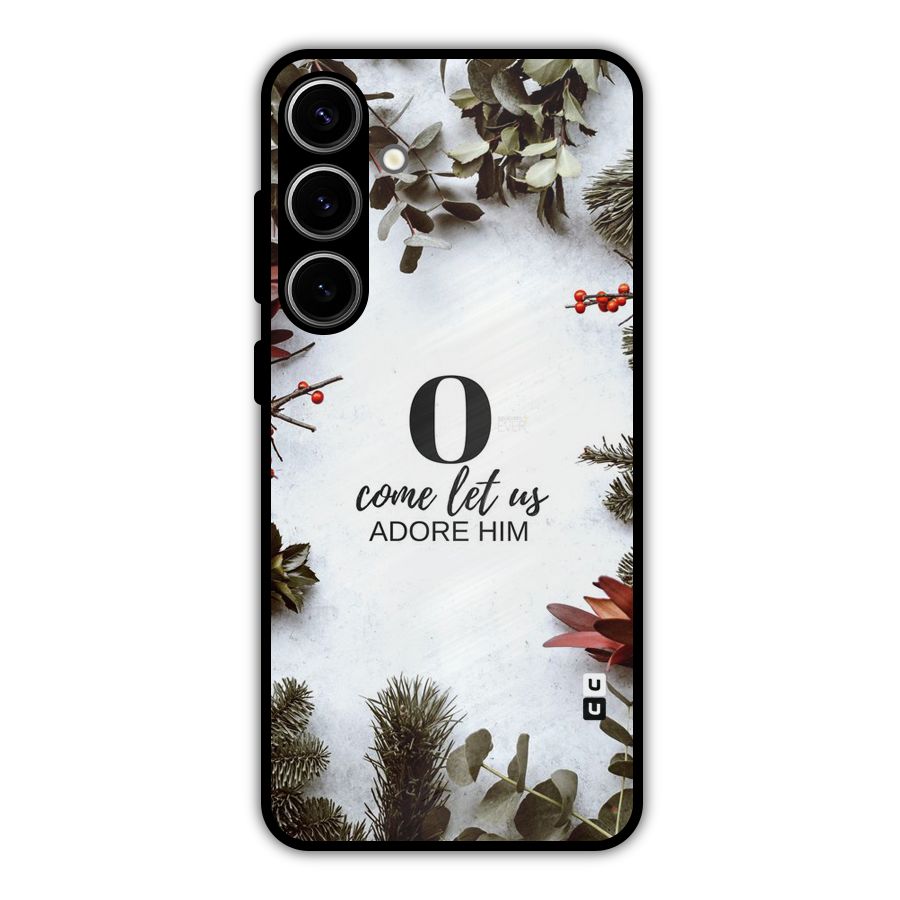 Lets Adore Him Metal Back Case for Galaxy S24 Plus