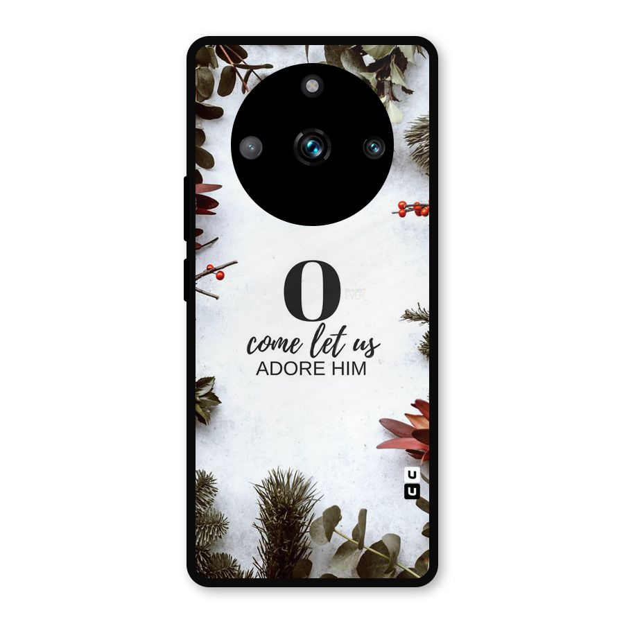 Lets Adore Him Metal Back Case for Realme 11 Pro Plus