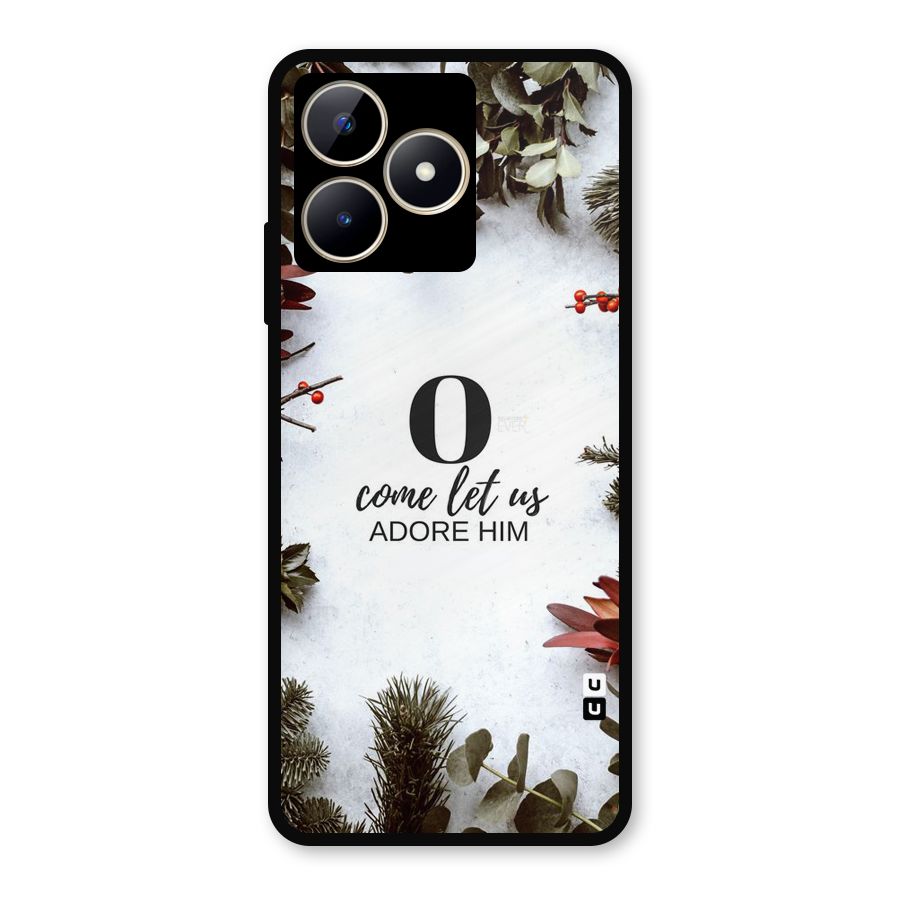 Lets Adore Him Metal Back Case for Realme C53
