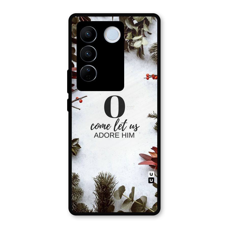 Lets Adore Him Metal Back Case for Vivo V27