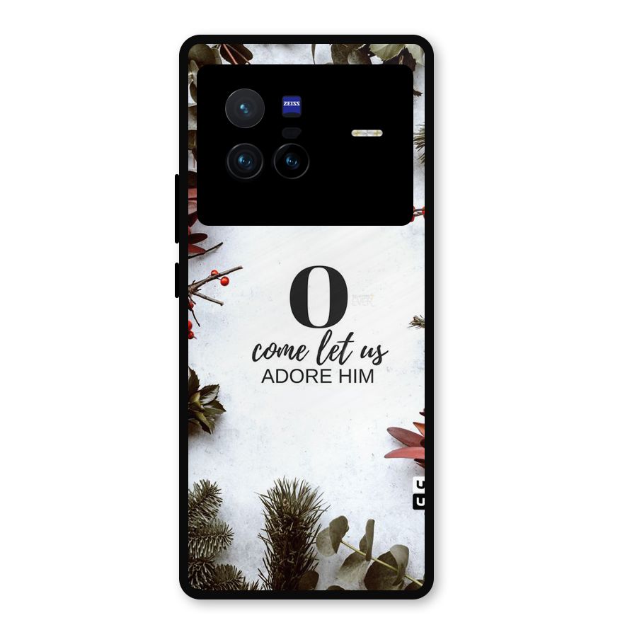 Lets Adore Him Metal Back Case for Vivo X80
