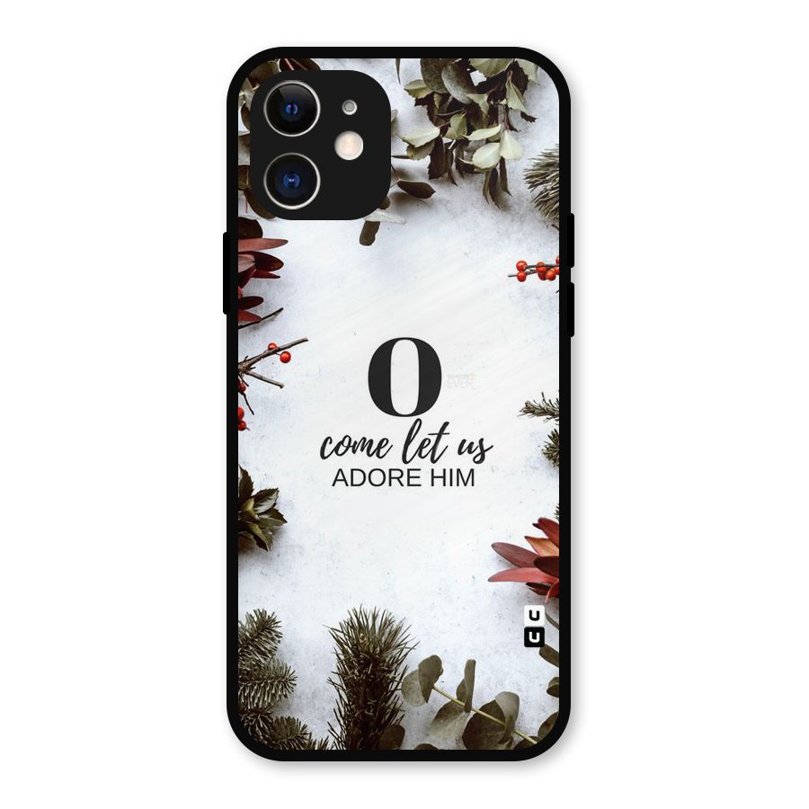 Lets Adore Him Metal Back Case for iPhone 12