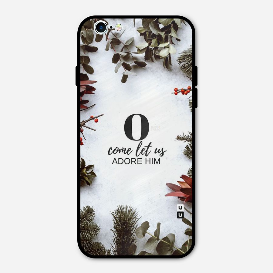 Lets Adore Him Metal Back Case for iPhone 6 6s