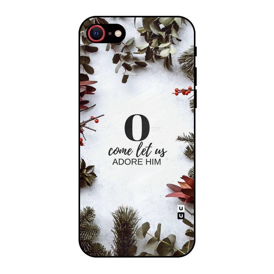 Lets Adore Him Metal Back Case for iPhone 7