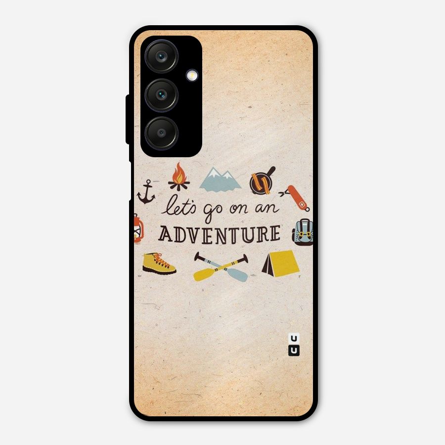 Lets Adventure Life Metal Back Case for Galaxy A25 5G