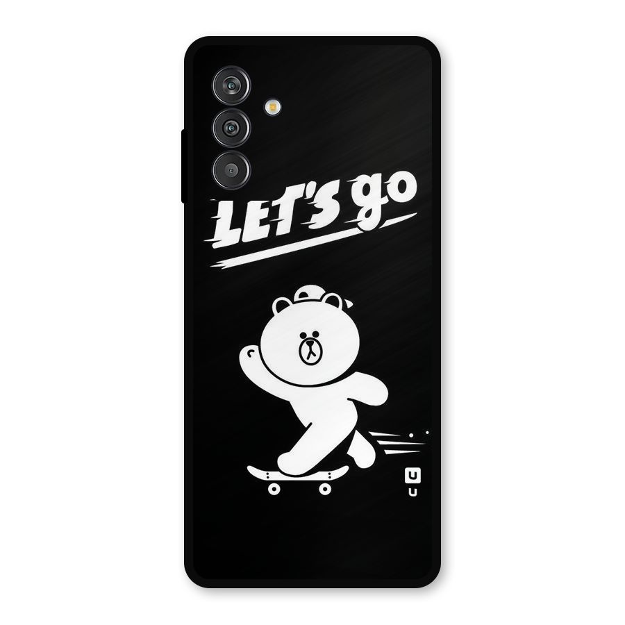 Lets Go Art Metal Back Case for Galaxy F13