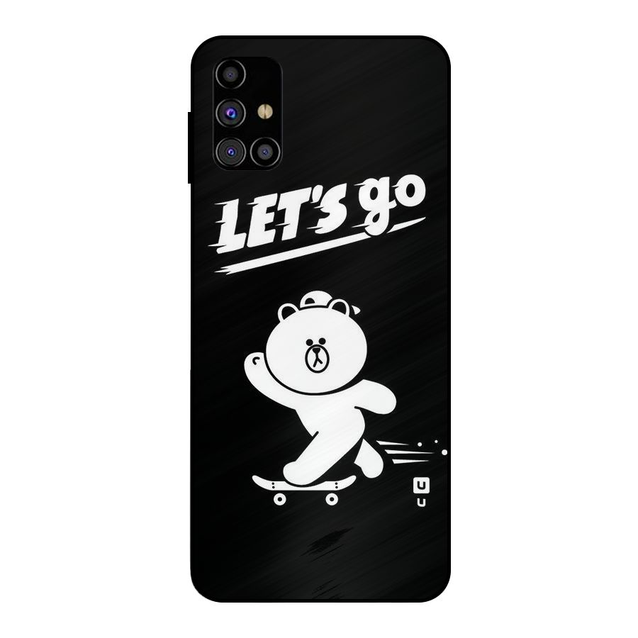 Lets Go Art Metal Back Case for Galaxy M31s