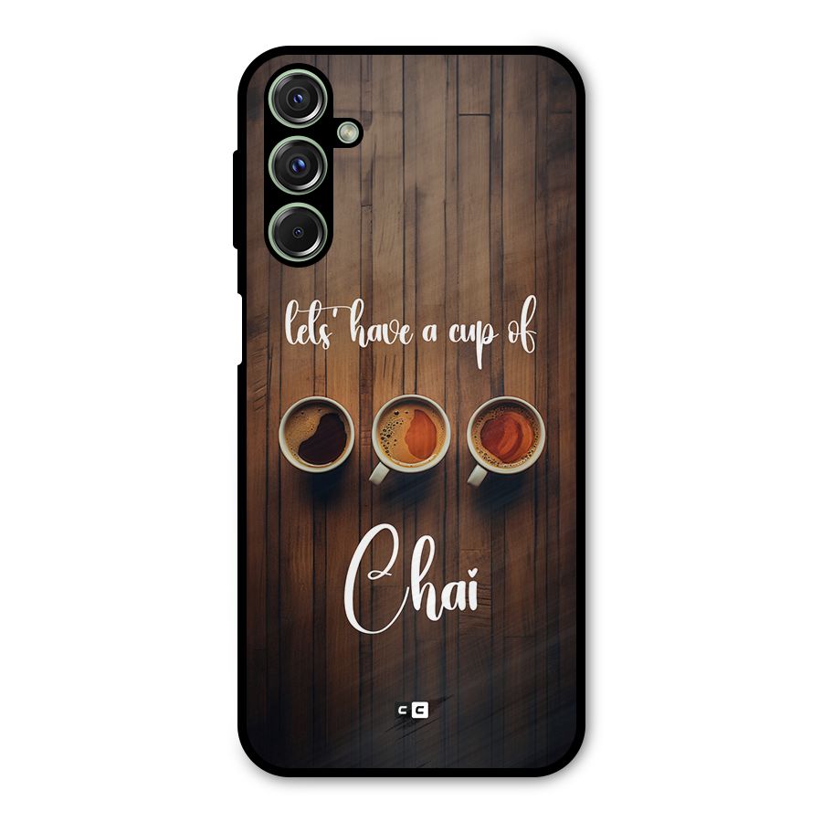 Lets Have A Cup Of Chai Metal Back Case for Galaxy F34