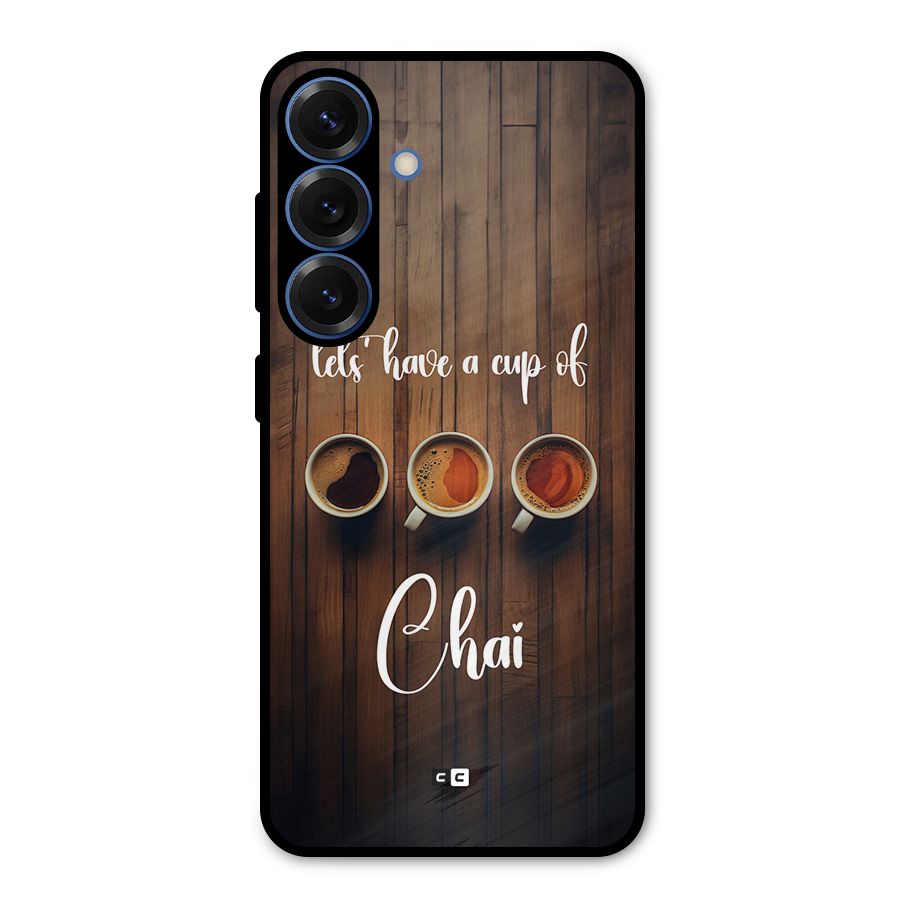 Lets Have A Cup Of Chai Metal Back Case for Galaxy S25