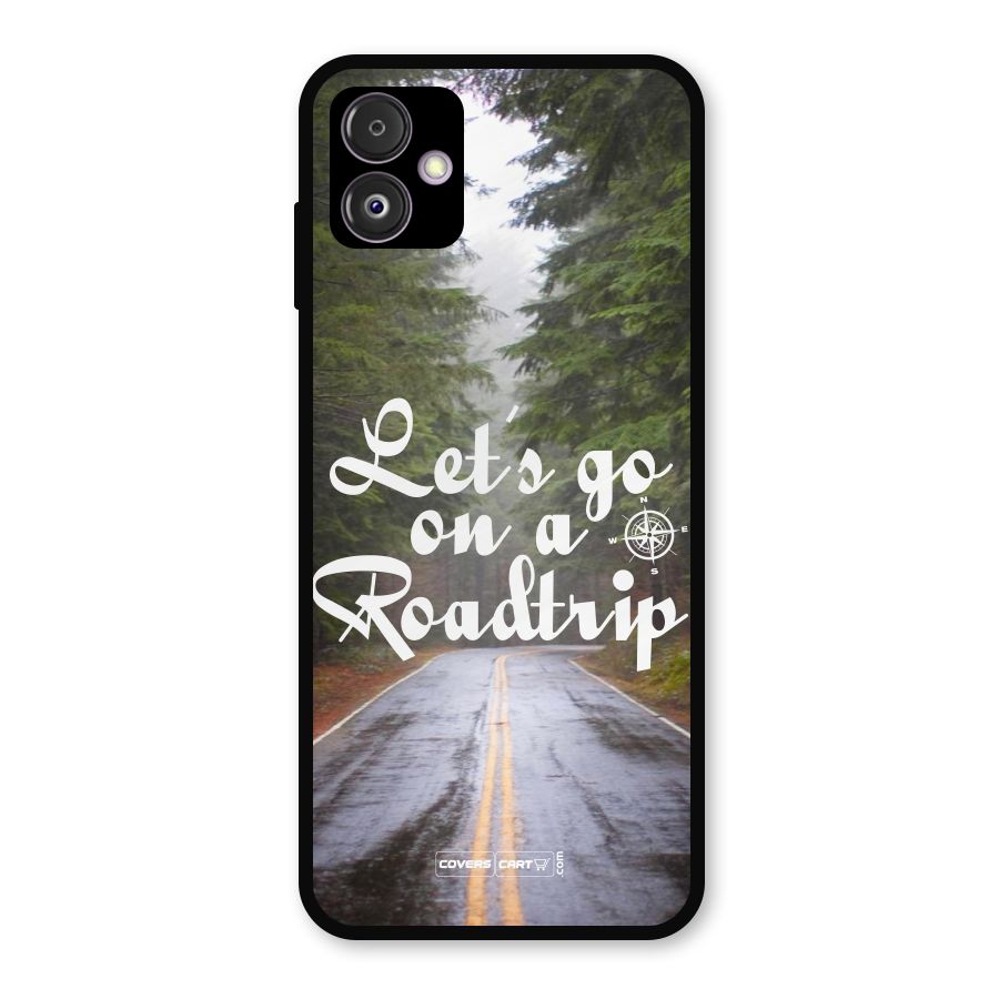 Lets go on a Roadtrip Metal Back Case for Galaxy F14