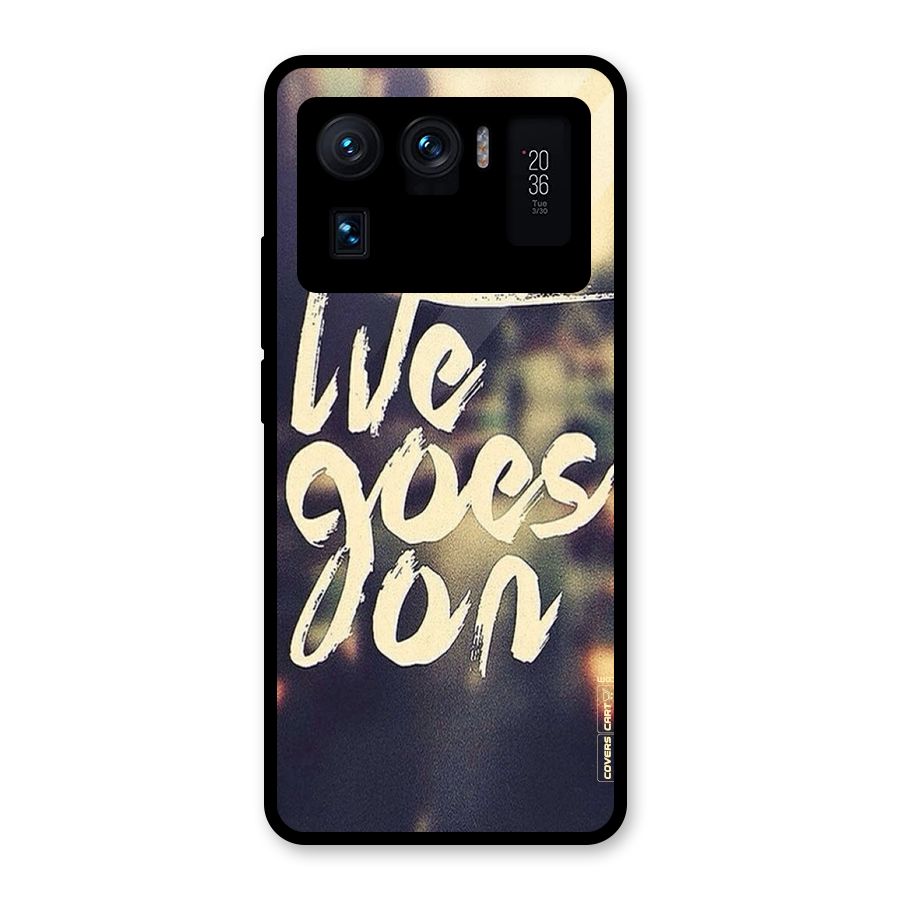 Life Goes On Glass Back Case for Mi 11 Ultra