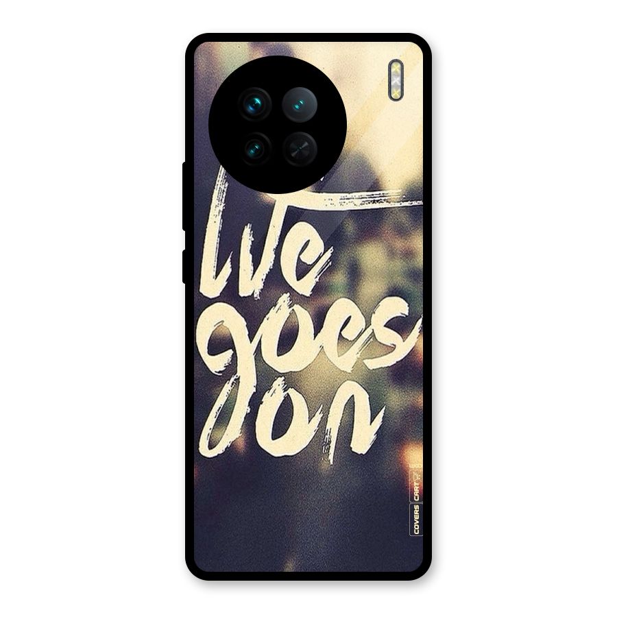Life Goes On Glass Back Case for Vivo X90