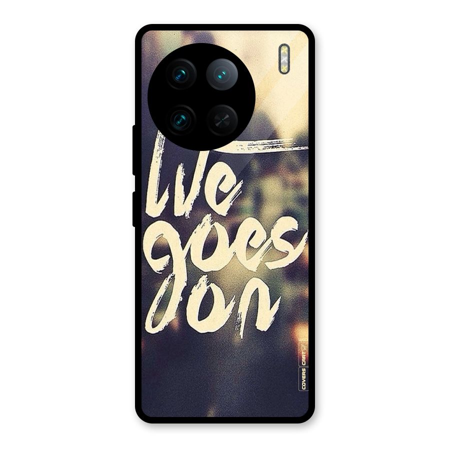 Life Goes On Glass Back Case for Vivo X90 Pro
