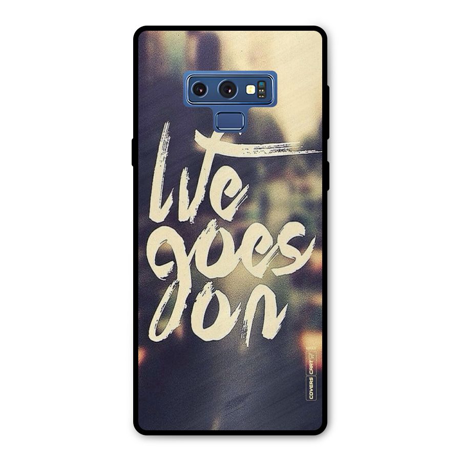 Life Goes On Metal Back Case for Galaxy Note 9