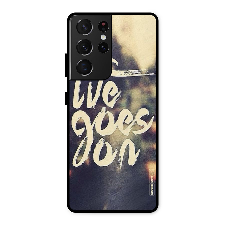 Life Goes On Metal Back Case for Galaxy S21 Ultra 5G
