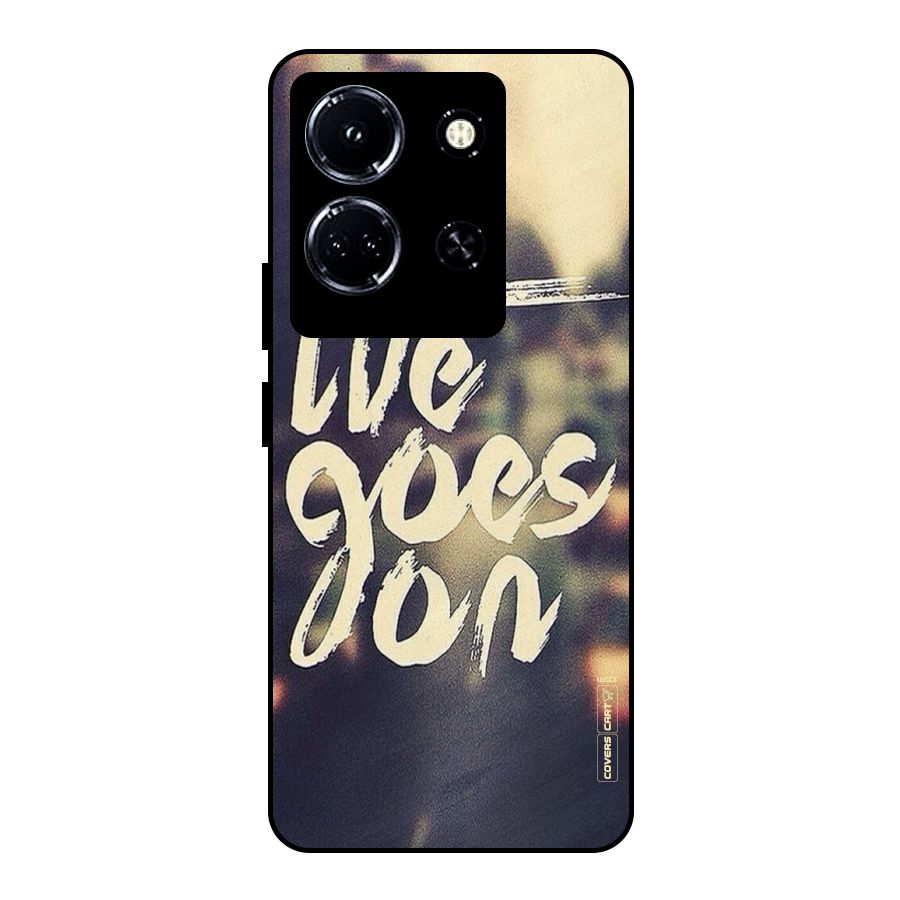 Life Goes On Metal Back Case for Infinix Note 30 5G