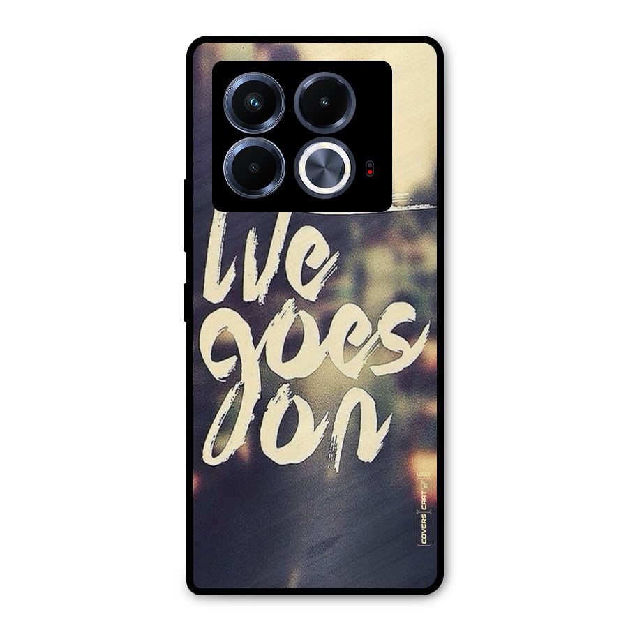 Life Goes On Metal Back Case for Infinix Note 40 5G