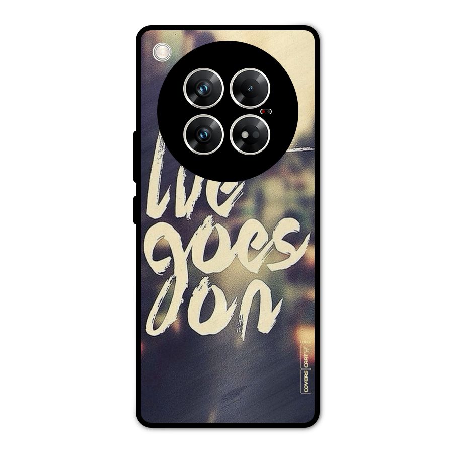 Life Goes On Metal Back Case for Infinix Zero 40 5G