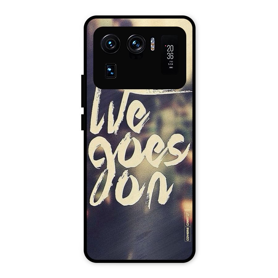 Life Goes On Metal Back Case for Mi 11 Ultra